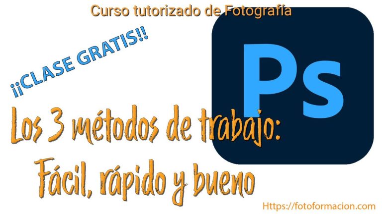 Curso De Photshop. Los 3 Métodos De Trabajo