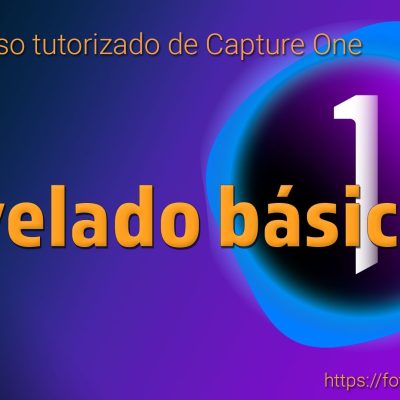 Curso de compra. Revelado básico. Curso tutorizado de Capture One