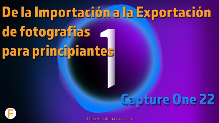 De La Importación A La Exportación De Fotografías Para Principiantes En Capture One