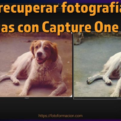 Cómo recuperar fotografías antiguas con Capture One