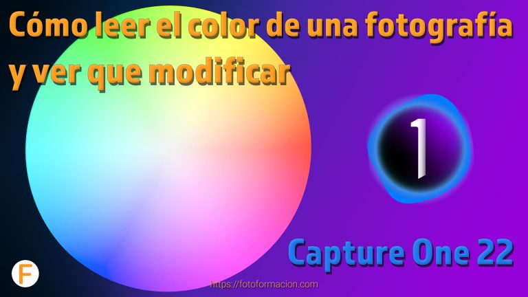 Cómo Leer El Color De Una Fotografía Y Ver Que Modificar En Capture One